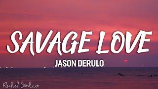 Jason Derulo - Savage Love (Lyrics) Prod. Jawsh 685