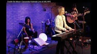 Cradle the Moon- Cassandra Kubinski Live at IAR, NYC