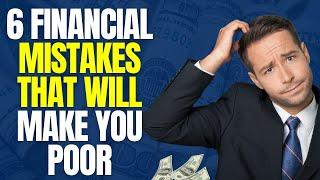 Unlock Financial Success: Steer Clear of These 6 Mistakes!