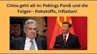 China geht all-in: Pekings Panik und die Folgen - Rohstoffe, Inflation! Videoausblick