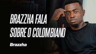 BRAZZHA FALA SOBRE COLOMBIANO #corte001