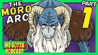The MORO ARC Review: Part 1 - We Gotta Podcast 088