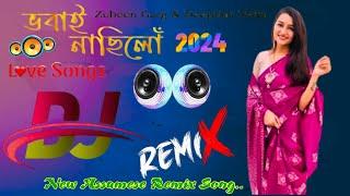 Assamese Romantic Song Remix I Bhobai Nasilu | Zubeen Garg | Deeplina Deka Assamese DJ Song 2024