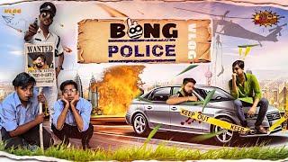 BONG POLICE VLOG || BONG JOKERS || BONG JOKERS VLOG || PRAKASH || SLOW || GRAY || 2022