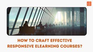 How to Craft Effective Responsive eLearning Courses?