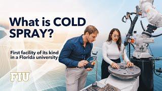 First large scale cold spray facility in a Florida university