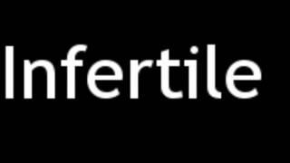 How To Pronounce Infertile