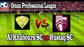 Live Football Al Khaboura SC vs Rustaq SC ll Live Oman Professional League