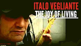 Italo Vegliante - The Joy of Living