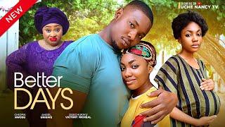 BETTER DAYS (New Movie) Angel Unigwe, Chioma Nwosu, Victory Michael 2024 Nollywood Movie