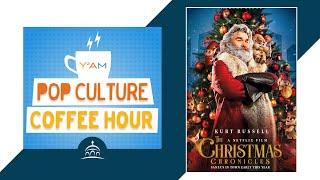 Pop Culture Coffee Hour #147 | The Christmas Chronicles 1 & 2