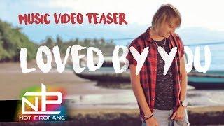 Not Profane  - Loved By You (Teaser)