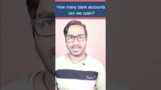 How Many Bank Accounts Can we Open? | How Many Bank Accounts Can a Person Have?