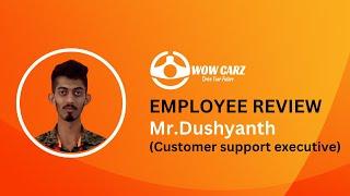 Employee Feedback Mr. Dushyanth at wow carz