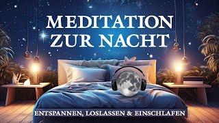 Meditation zur Nacht  - Entspannen, loslassen und einschlafen