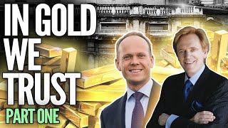 In Gold We Trust - New, MUST WATCH Series - Part 1 - Mike Maloney & Ronni Stoeferle