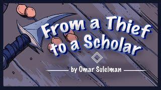 From a Thief to a Scholar - Omar Suleiman