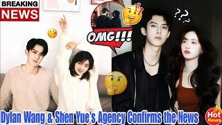 Breaking News! Dylan Wang & Shen Yue’s Agency Finally Speaks Out – Here’s the Truth! 