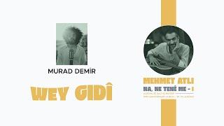 Murad Demir - Wey Gidî @MuradDemir