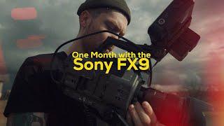 Sony FX9 One Month Review