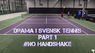 Drama i Svensk Tennis, Part 1 - #NoHandshake