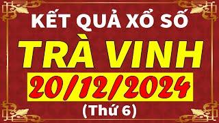 Xổ số Trà Vinh ngày 20 tháng 12 | XSTV - KQXSTV - SXTV | Xổ số kiến thiết Trà Vinh hôm nay