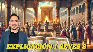 EXPLICACIÓN 1 REYES CAPÍTULO 8