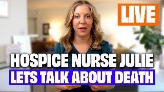 Talking about DEATH with Hospice Nurse Julie LIVE