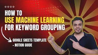 Keyword Grouping for Google Ads | ML Approach | Google Sheet Template