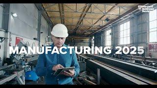 Manufacturing 2025: Bolder Vision, Stronger Purpose