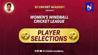 N1 CRICKET ACADEMY PRESENTS  II WOMENS WINDBALL CRICKET LEAGUE II PLAYER SELECTIONS