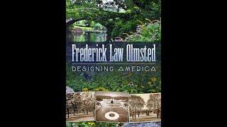 Fredrick Law Olmsted - Designing America