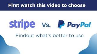 Stripe or PayPal? Find-out features you didn't know, Watch Video & Choose Right