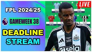 FPL Gameweek 38: DEADLINE STREAM | Live Q&A | Fantasy Premier League Tips 2024/25