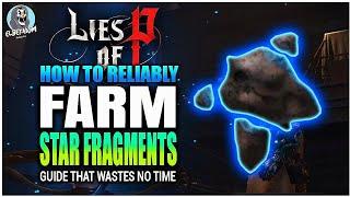 HOW TO RELIABLY Farm Star Fragments GUIDE | Lies Of P