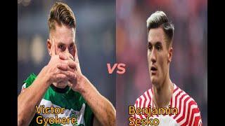 Victor Gyokeres VS Benjamin Sesko | Arsenal targets comparison