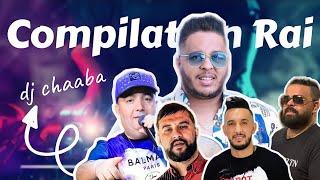 Compilation Rai jdid REMIX 100% MIX 2022 By Dj CHaaBa