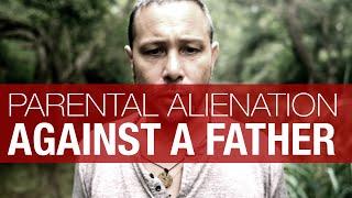 Parental Alienation Against a Father | THE COMPLETE GUIDE