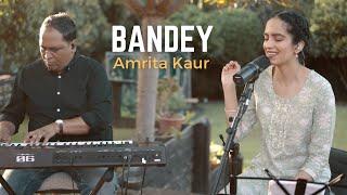 Bandey | Amrita Kaur