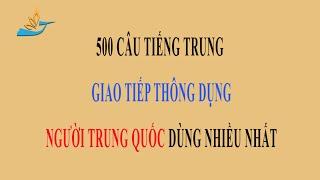 500 Câu tiếng Trung thông dụng người Trung Quốc thường dùng- phần 3 _ tiếng trung giao tiếp.