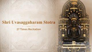 Shri Uvasaggaharam Stotra – 27 Times Recitation | With English Meanings