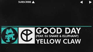 [Indie Dance] - Yellow Claw - Good Day (feat. DJ Snake & Elliphant)