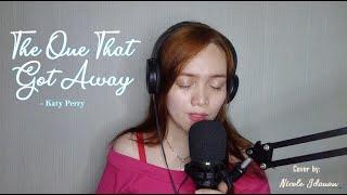 The One That Got Away - Katy Perry (Cover by Nicole Idanan)