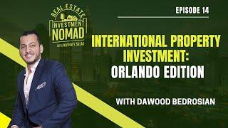 International Property Investment: Orlando Edition with Dawood Bedrosian - EP 14