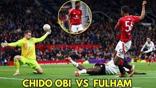 Chido Obi Martin Full Performance Vs Fulham.