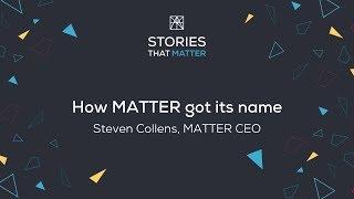 #storiesthatmatter: Why we're called MATTER