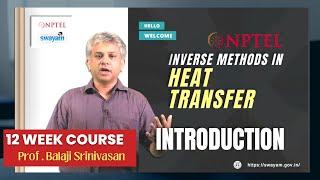 Inverse Methods in Heat Transfer | Introduction | Prof. Balaji Srinivasan | NPTEL | IIT MADRAS |