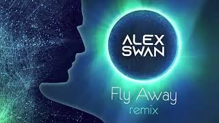 Alex Swan - Fly Away (Dan1sx Dance Remix)