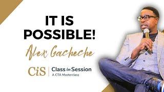 S6:E3 | It Is Possible! | Alex Gacheche | #CiS