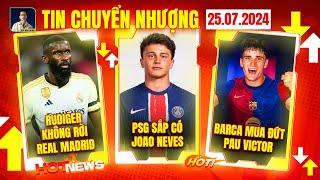 TIN CHUYỂN NHƯỢNG 25/7: RUDIGER KHÔNG RỜI REAL MADRID, PSG SẮP CÓ JOAO NEVES